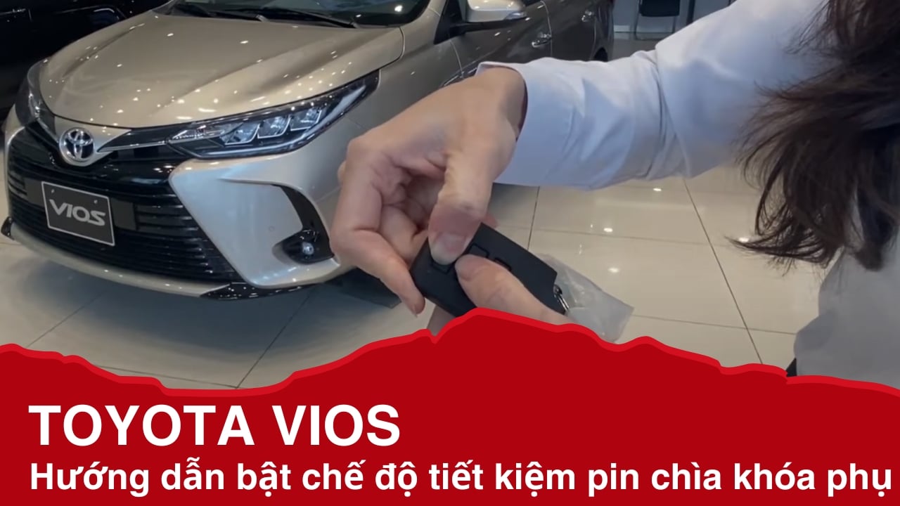Hướng dẫn bật chế độ tiết kiệm pin chìa khóa phụ Toyota Vios