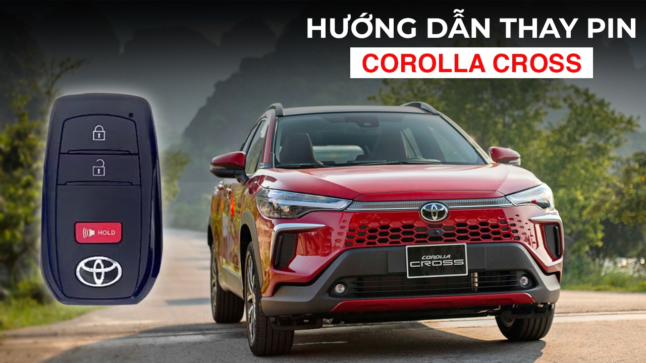 Hướng dẫn thay pin Toyota Corolla Cross