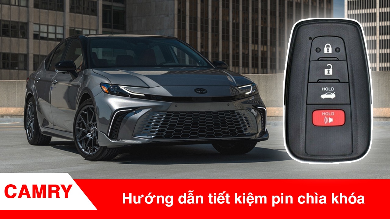 Cách tiết kiệm pin chìa khóa phụ Camry