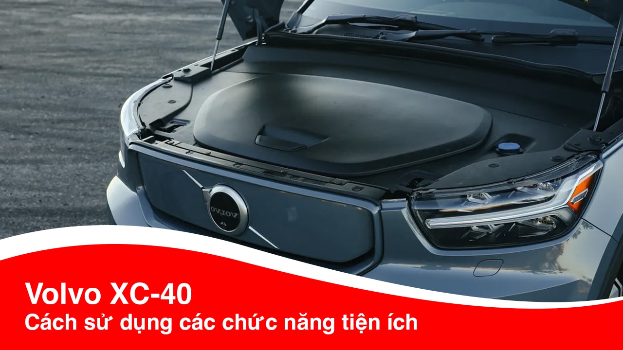 Hướng dẫn sử dụng Volvo XC-40 Phần 5