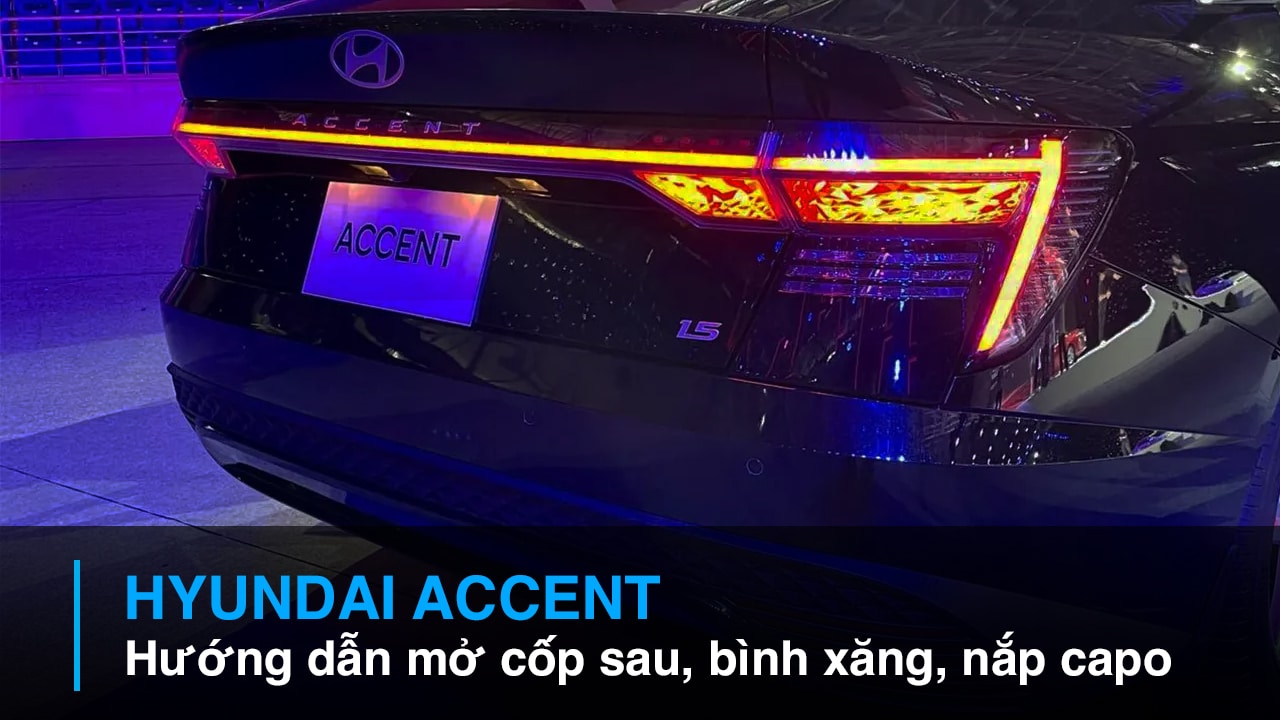 Hướng dẫn sử dụng các chức năng Hyundai Accent (phần 4)