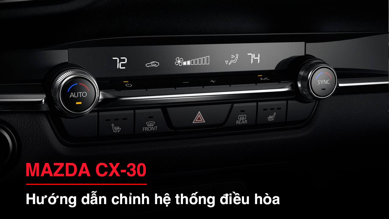 Hướng dẫn sử dụng các chức năng cơ bản Mazda CX-30 (phần 3)