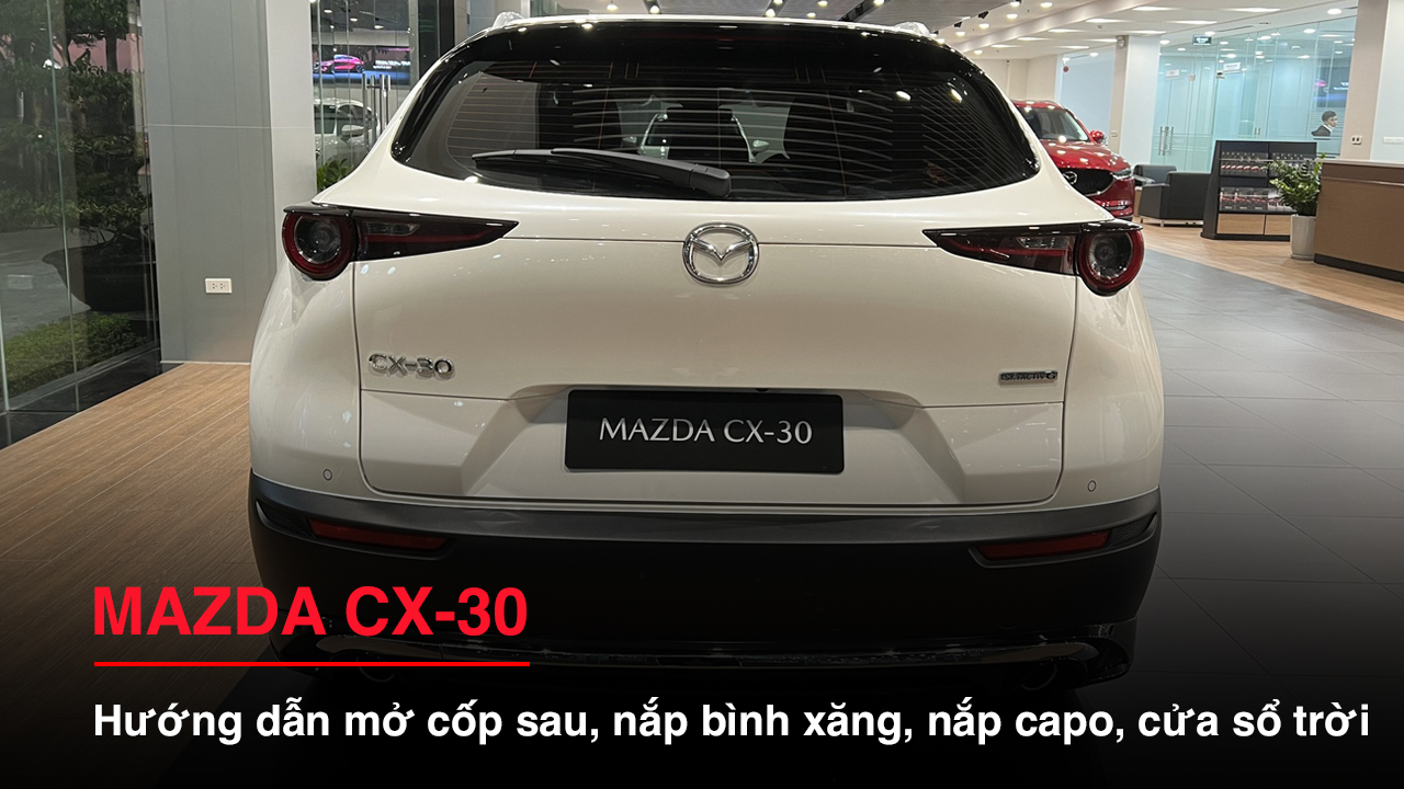 Hướng dẫn sử dụng các chức năng cơ bản Mazda CX-30 (phần 4)