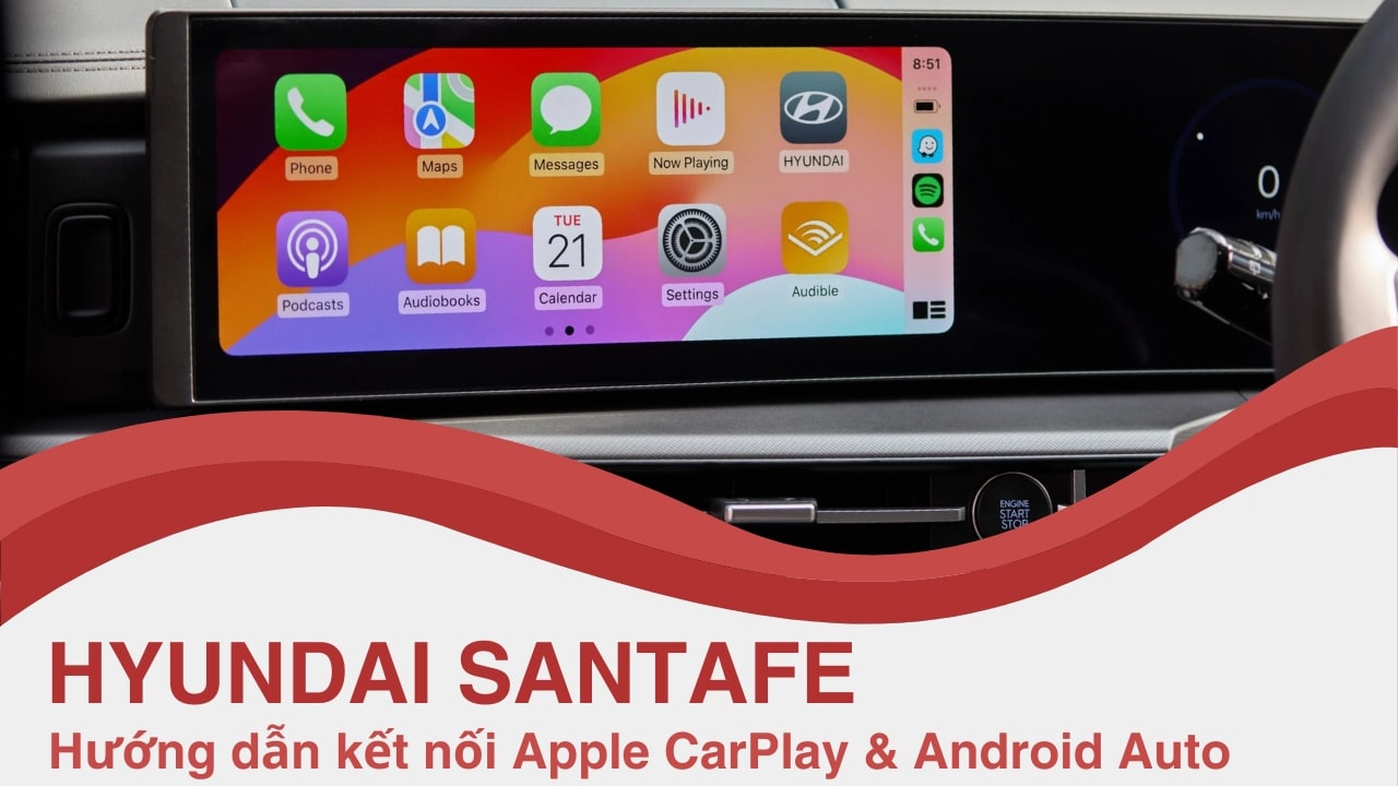 Khám phá màn hình Taplo và Kết nối Apple CarPlay/Android Auto trên Hyundai SantaFe