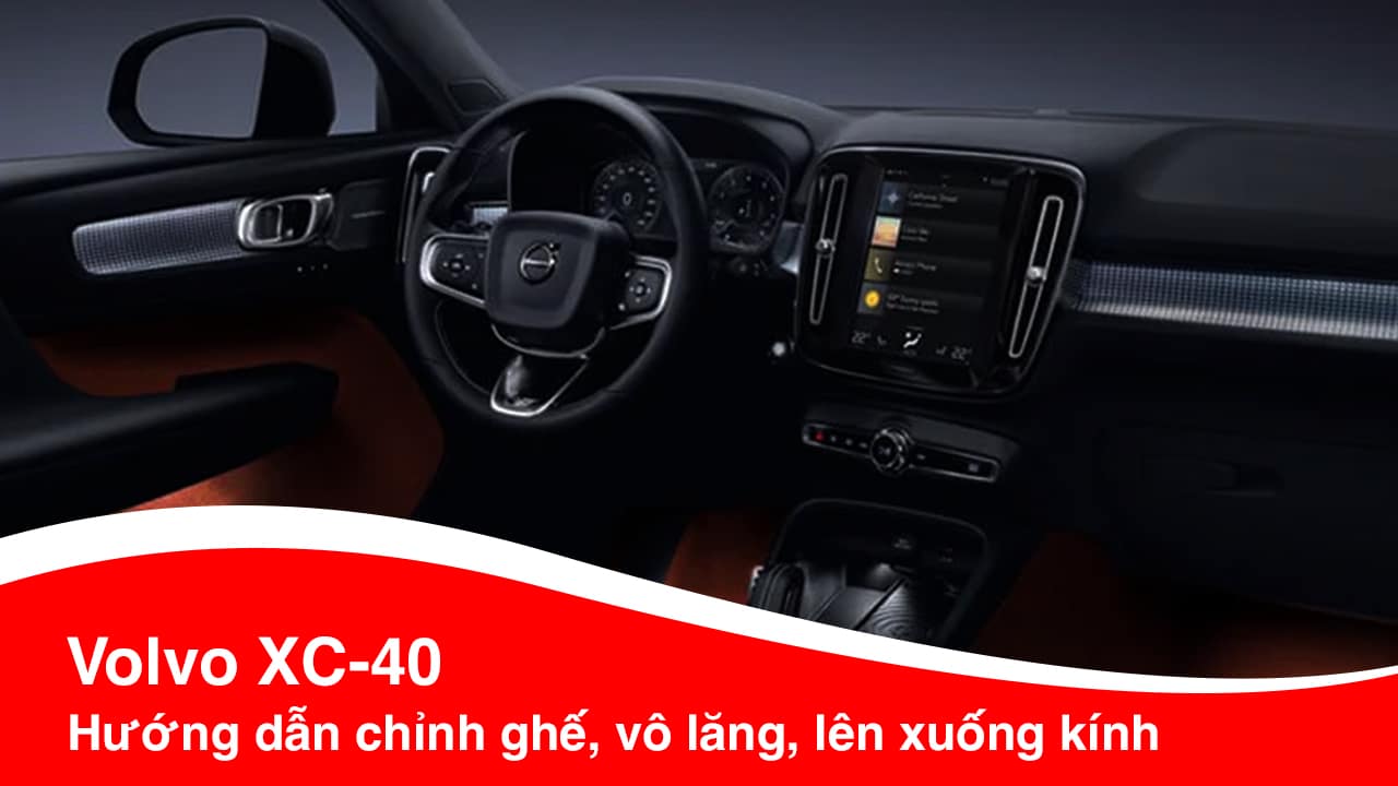 Hướng dẫn sử dụng Volvo XC-40 Phần 1