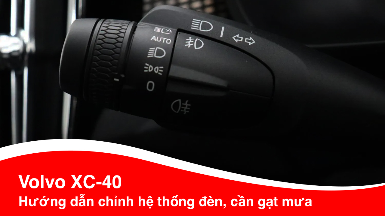 Hướng dẫn sử dụng Volvo XC-40 Phần 2