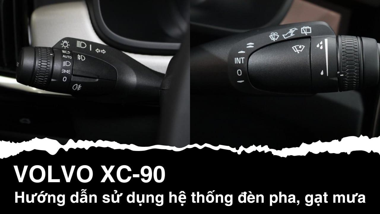 Hướng dẫn sử dụng đèn xe và cần gạt mưa volvo XC90