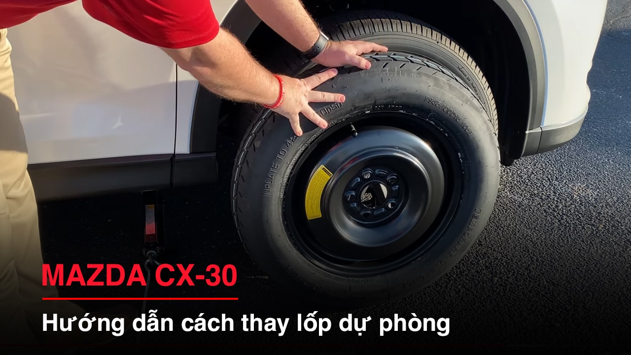 Hướng dẫn cách thay lốp dự phòng cho các xe Mazda