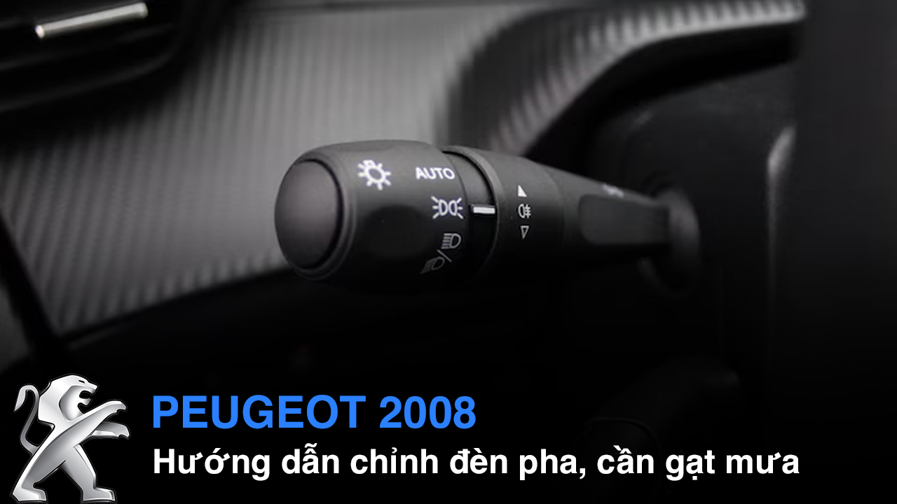 Hướng dẫn sử dụng các chức năng cơ bản Peugeot 2008 (phần 2)