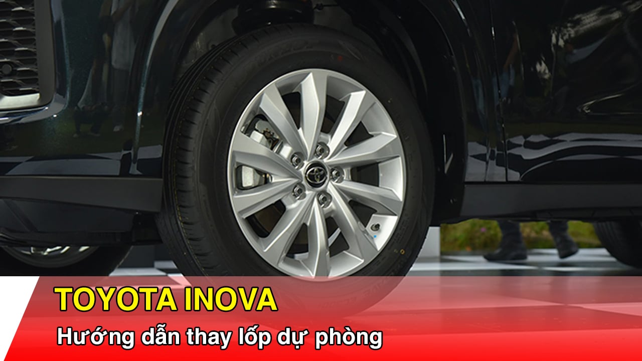 Hướng dẫn thay lốp dự phòng cho Toyota Innova