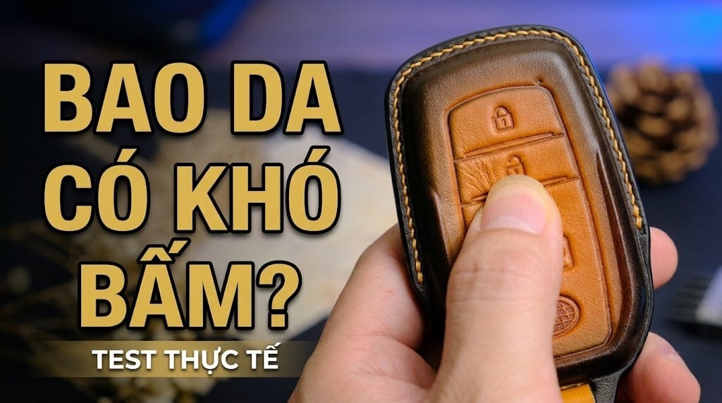 bao da chìa khóa có làm khó bấm nút không